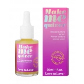 Возбуждающие капли для клитора Make Me Quiver - 30 мл. - Love to Love - купить с доставкой в Находке
