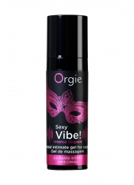 Гель для массажа ORGIE Sexy Vibe Intense Orgasm - 15 мл. - ORGIE - купить с доставкой в Находке