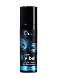 Гель для массажа ORGIE Sexy Vibe Liquid Vibrator с эффектом вибрации - 15 мл. - ORGIE - купить с доставкой в Находке