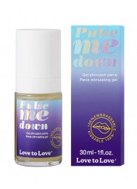 Стимулирующий гель для пениса Pulse Me Down - 30 мл. - Love to Love - купить с доставкой в Находке
