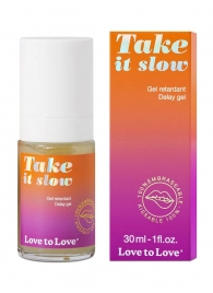 Пролонгирующий гель для мужчин Take It Slow - 30 мл. - Love to Love - купить с доставкой в Находке